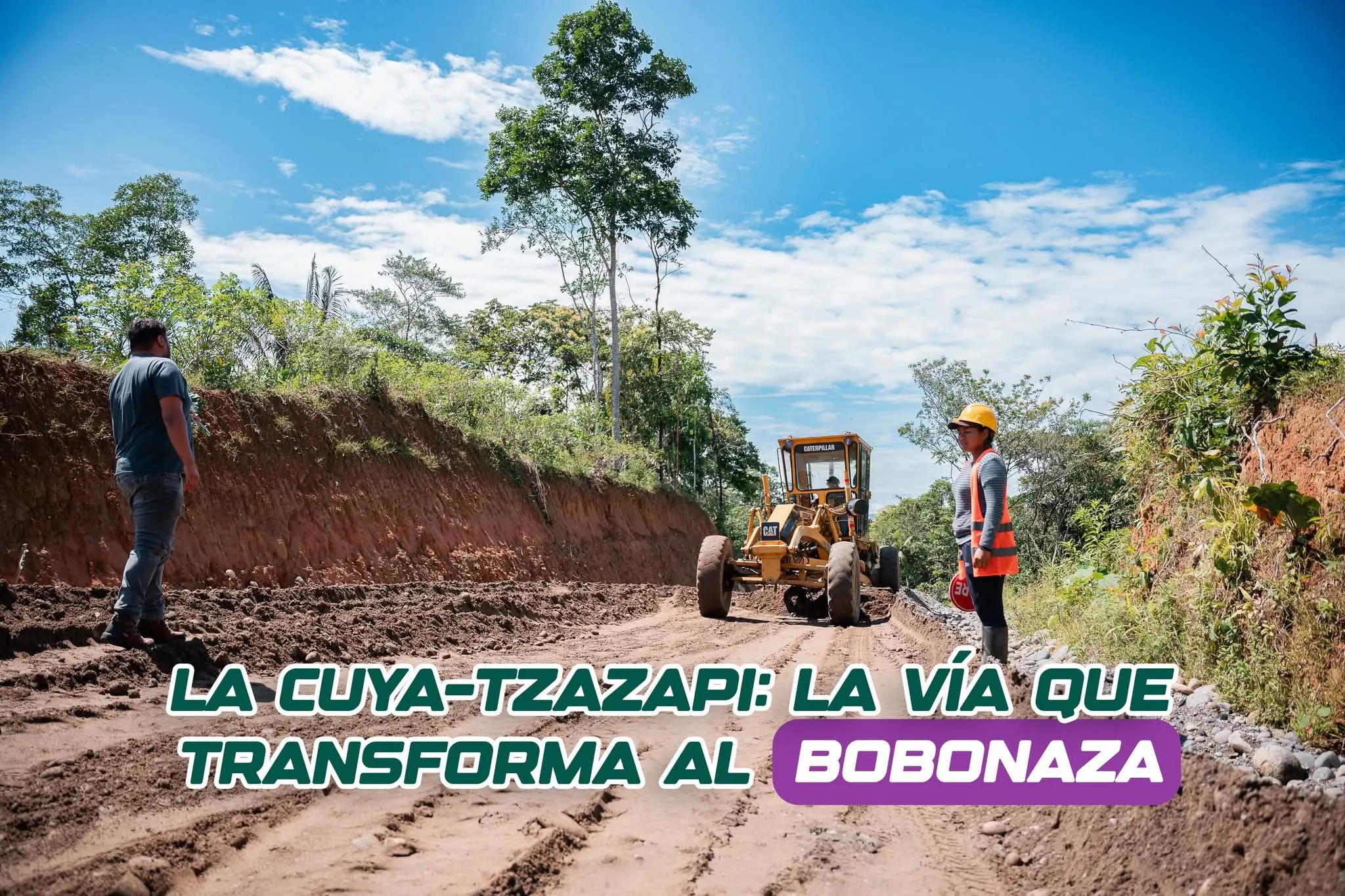 Lee más sobre el artículo Vía La Cuya–Tzazapi una obra que transforma la vida de Canelos.